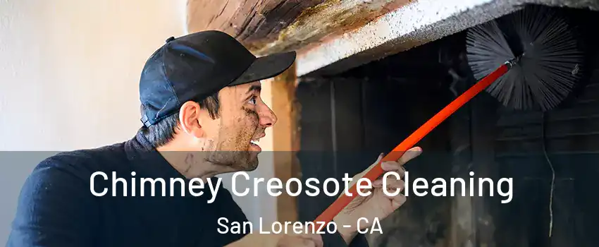  Chimney Creosote Cleaning San Lorenzo - CA