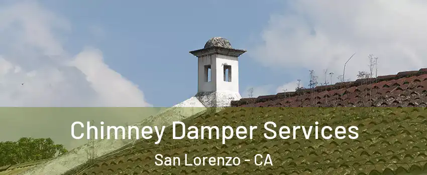  Chimney Damper Services San Lorenzo - CA