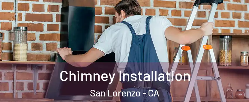  Chimney Installation San Lorenzo - CA