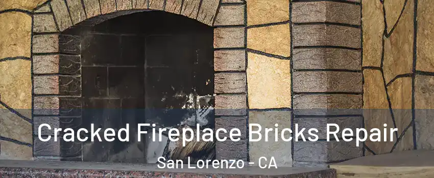  Cracked Fireplace Bricks Repair San Lorenzo - CA