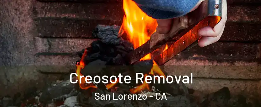  Creosote Removal San Lorenzo - CA