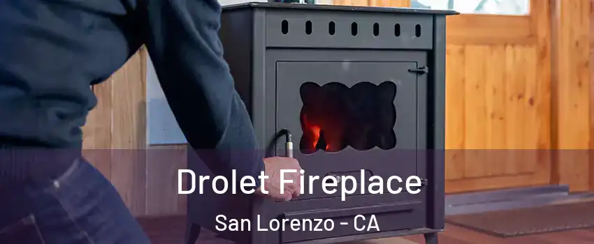  Drolet Fireplace San Lorenzo - CA