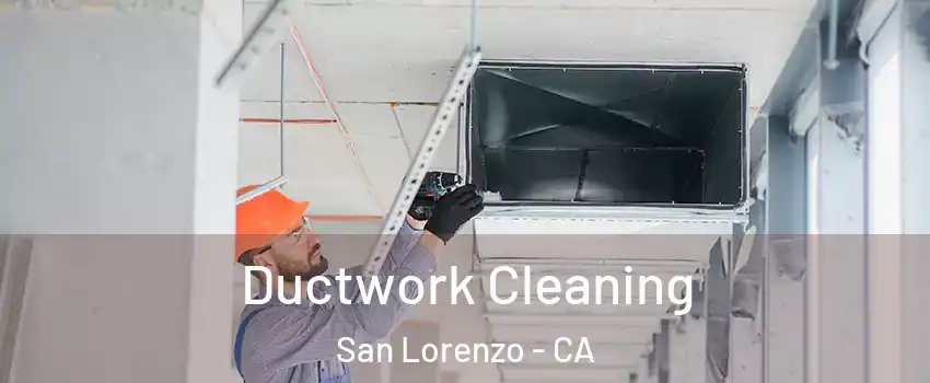  Ductwork Cleaning San Lorenzo - CA