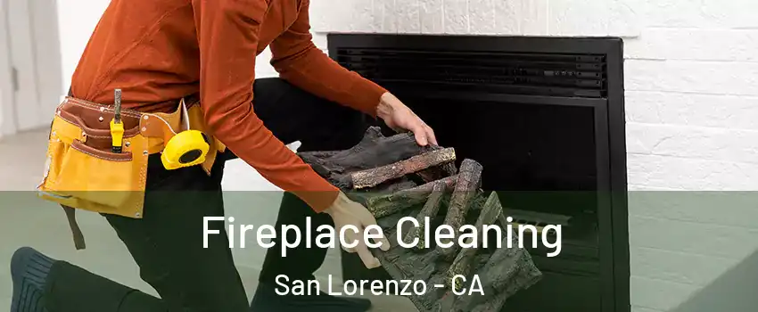  Fireplace Cleaning San Lorenzo - CA