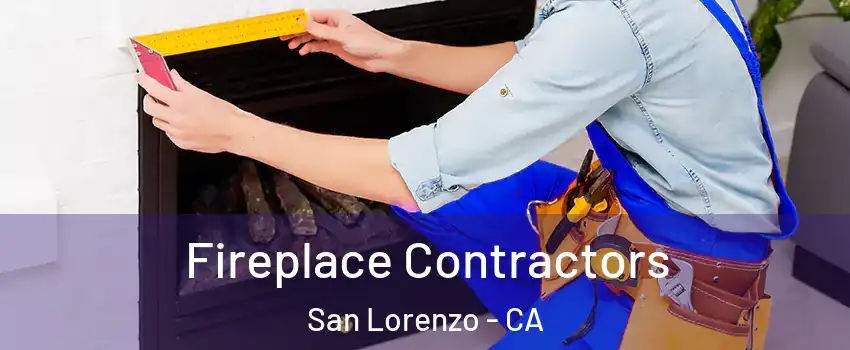  Fireplace Contractors San Lorenzo - CA