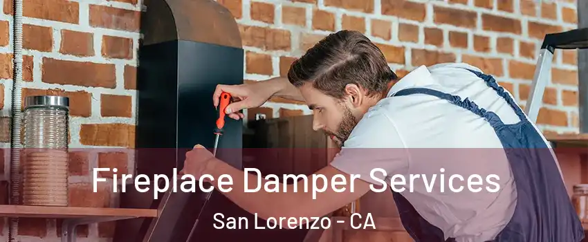  Fireplace Damper Services San Lorenzo - CA