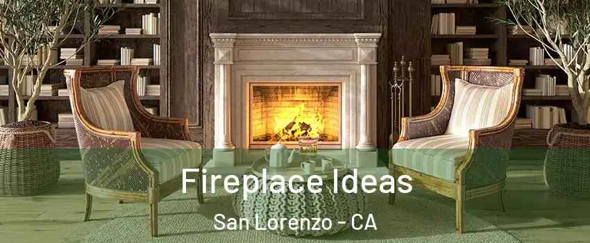  Fireplace Ideas San Lorenzo - CA