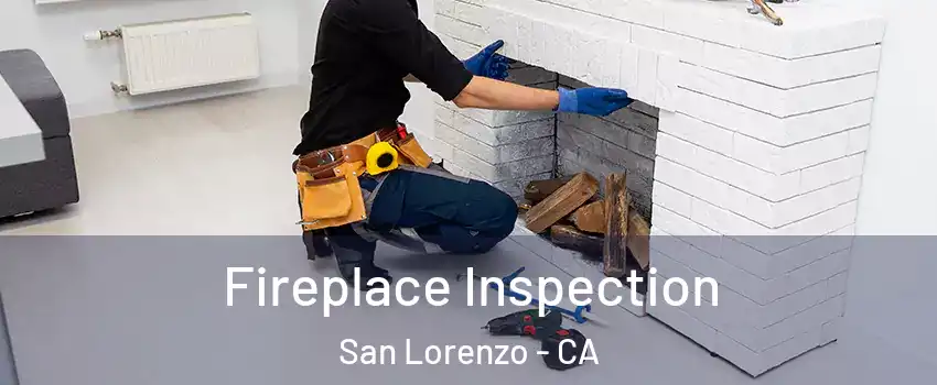  Fireplace Inspection San Lorenzo - CA