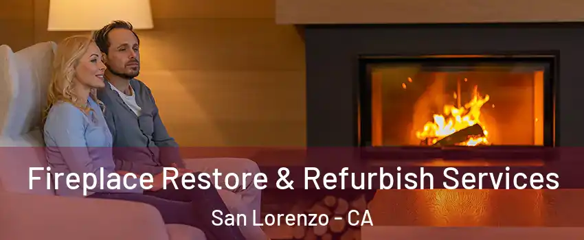  Fireplace Restore & Refurbish Services San Lorenzo - CA