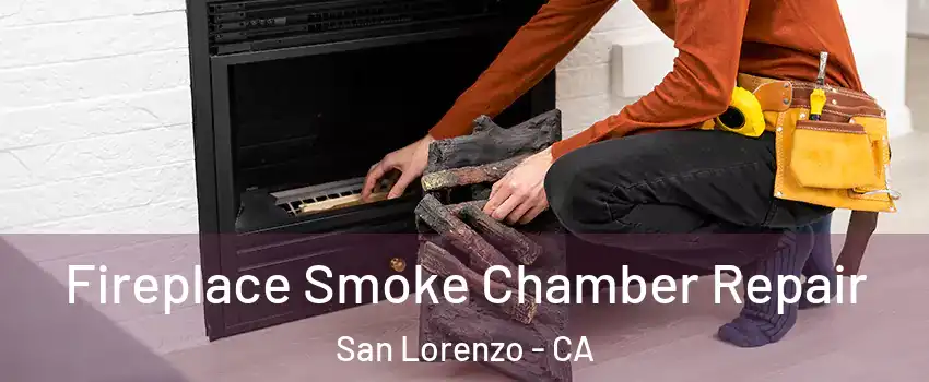 Fireplace Smoke Chamber Repair San Lorenzo - CA
