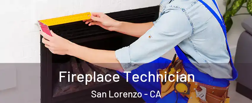 Fireplace Technician San Lorenzo - CA