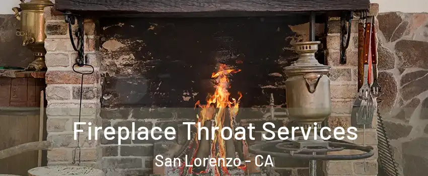  Fireplace Throat Services San Lorenzo - CA