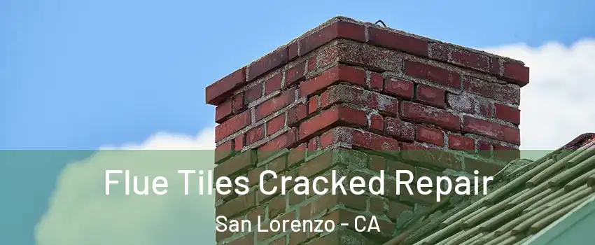  Flue Tiles Cracked Repair San Lorenzo - CA
