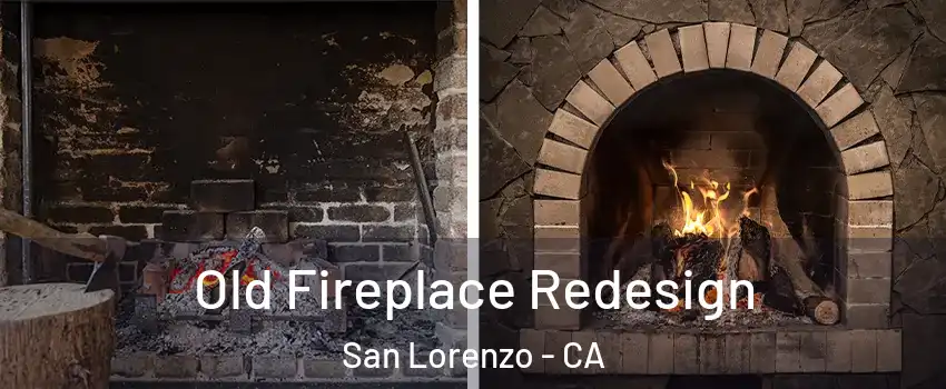  Old Fireplace Redesign San Lorenzo - CA