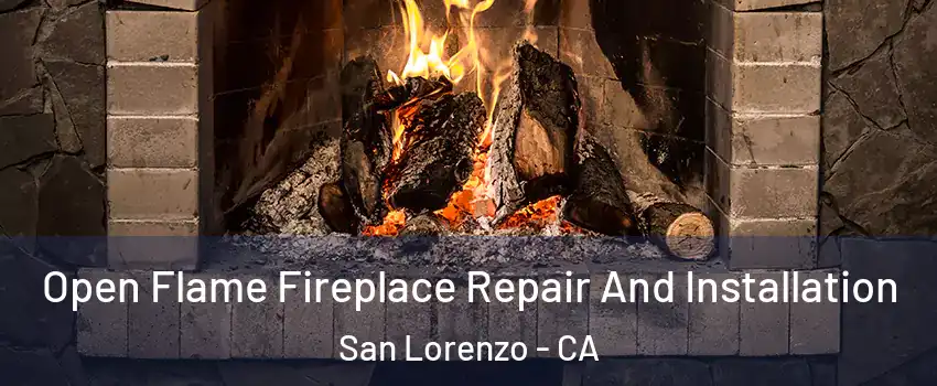  Open Flame Fireplace Repair And Installation San Lorenzo - CA
