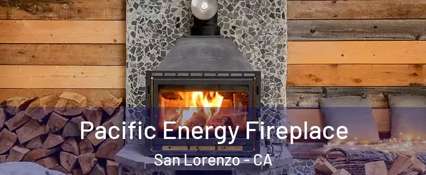  Pacific Energy Fireplace San Lorenzo - CA
