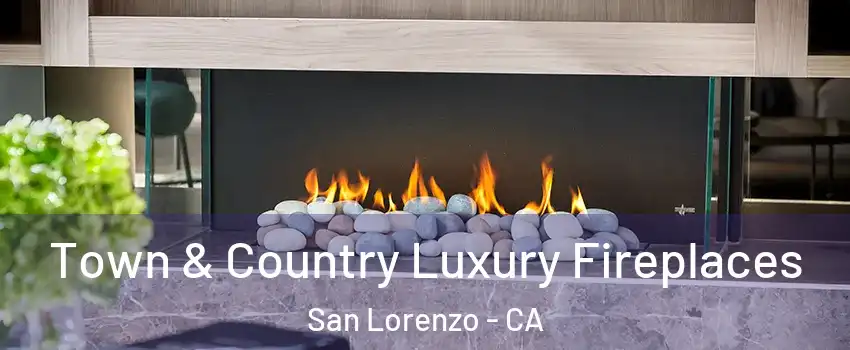  Town & Country Luxury Fireplaces San Lorenzo - CA