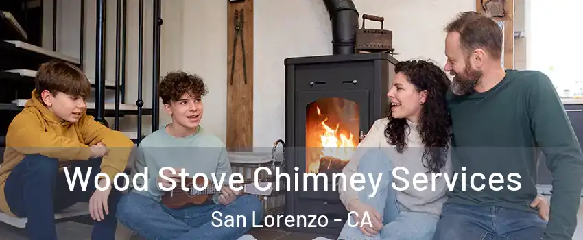  Wood Stove Chimney Services San Lorenzo - CA